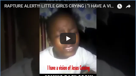 Rapture Alert! Little Girl Saw Jesus Coming in a Vision (Video)